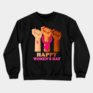 International Womens Day Happy Womens Day 8 March Womens Crewneck Sweatshirt